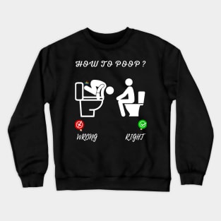 How To Poop Crewneck Sweatshirt